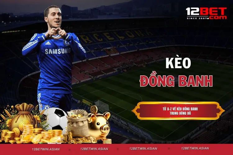 Kèo Đồng Banh Với Các Cách Soi Kèo Chuẩn Cho Người Mới