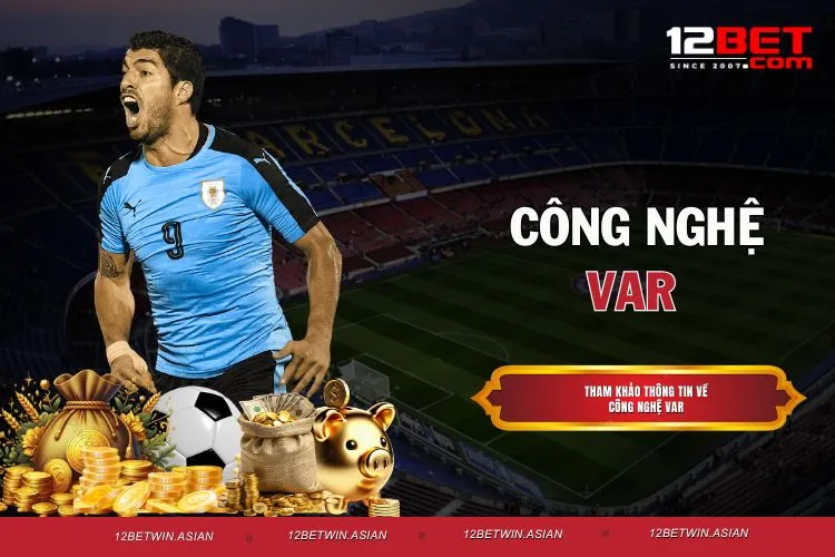 Công Nghệ VAR Ảnh Hưởng Ra Sao Đến Các Quyết Định?