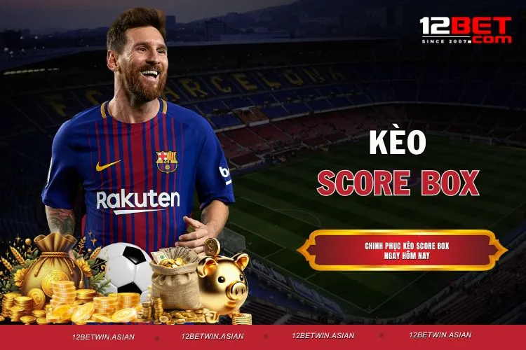Kèo Score Box: Cách Đặt Cược Hiệu Quả Cho Người Mới