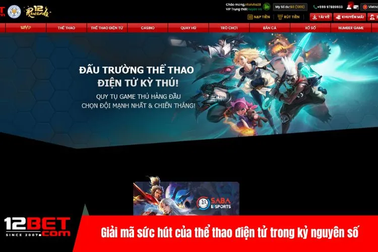 Trải nghiệm thể thao điện tử 12BET nổi bật với các ưu điểm